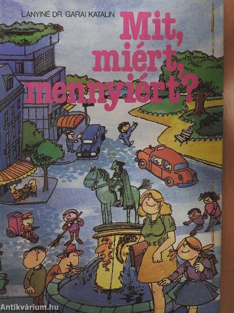 Mit, miért, mennyiért?