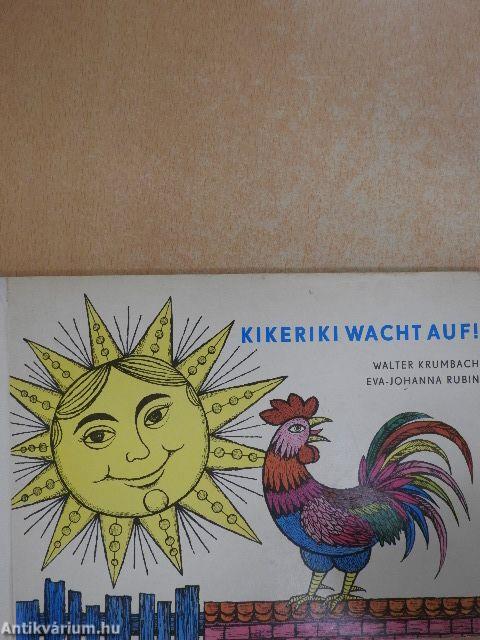 Kikeriki wacht auf!