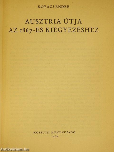 Ausztria útja az 1867-es kiegyezéshez