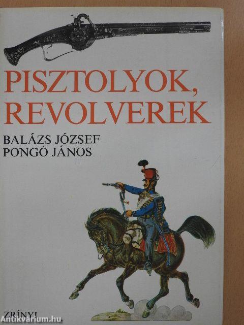 Pisztolyok, revolverek