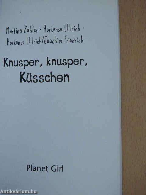 Knusper, knusper, Küsschen