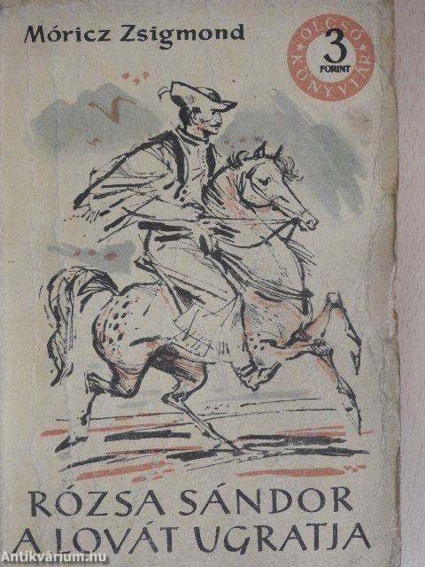 Rózsa Sándor a lovát ugratja I-II.