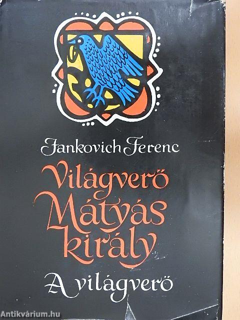 Világverő Mátyás király 1-3.