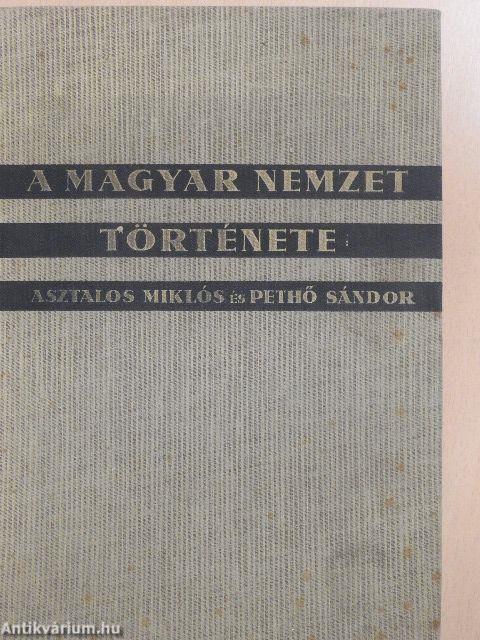 A magyar nemzet története ősidőktől napjainkig