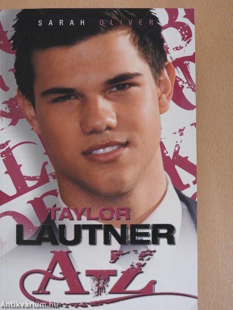 Taylor Lautner A-Z