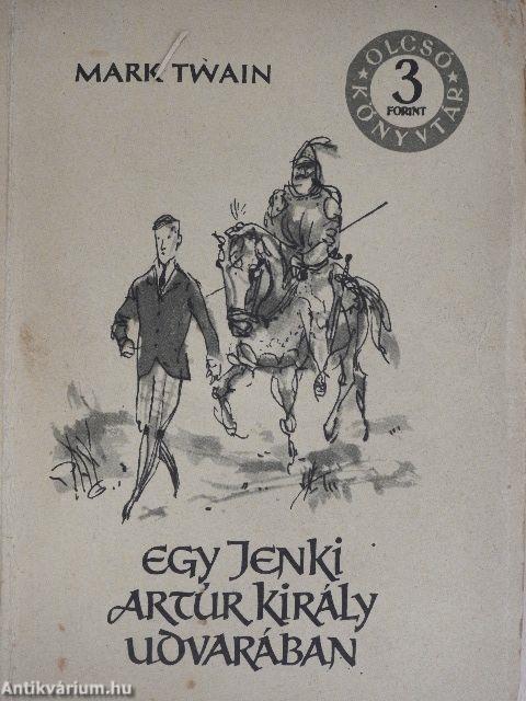 Egy jenki Artúr király udvarában I-II.