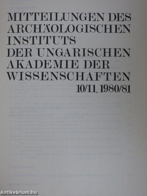 Mitteilungen des Archäologischen Instituts der Ungarischen Akademie der Wissenschaften 10/11 1980/81