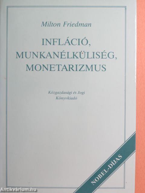 Infláció, munkanélküliség, monetarizmus