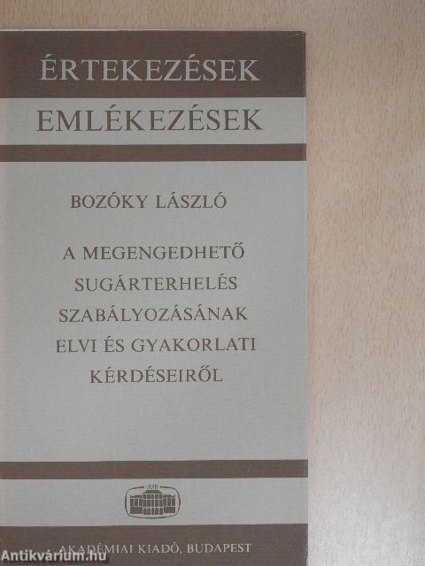 A megengedhető sugárterhelés szabályozásának elvi és gyakorlati kérdéseiről