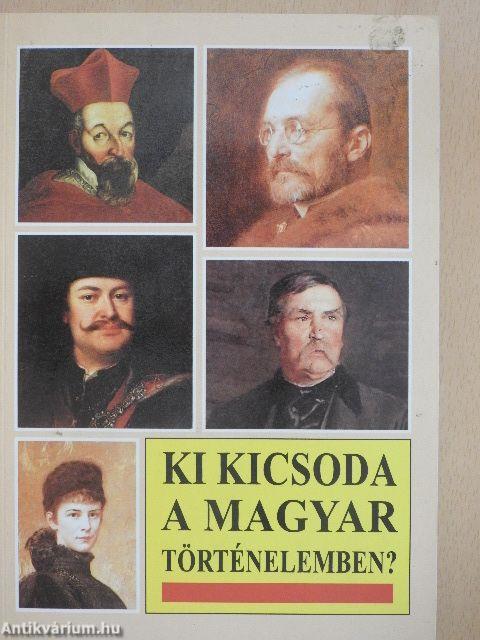 Ki kicsoda a magyar történelemben?