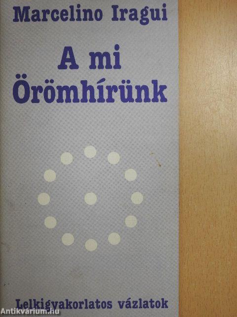 A mi Örömhírünk