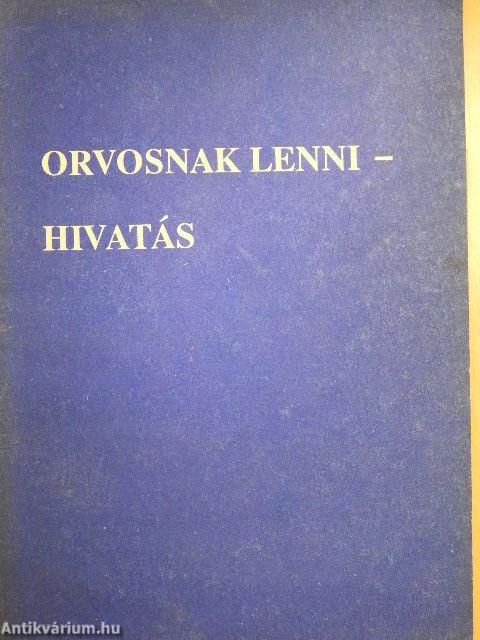 Orvosnak lenni - hivatás