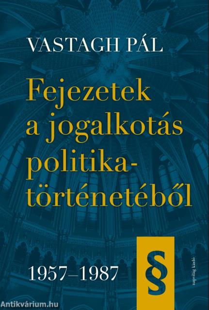 Fejezetek a jogalkotás politikatörténetéből, 1957-1987