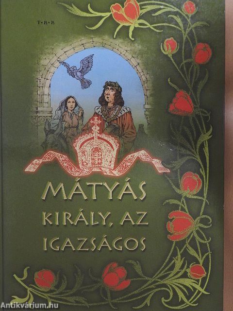 Mátyás király, az igazságos