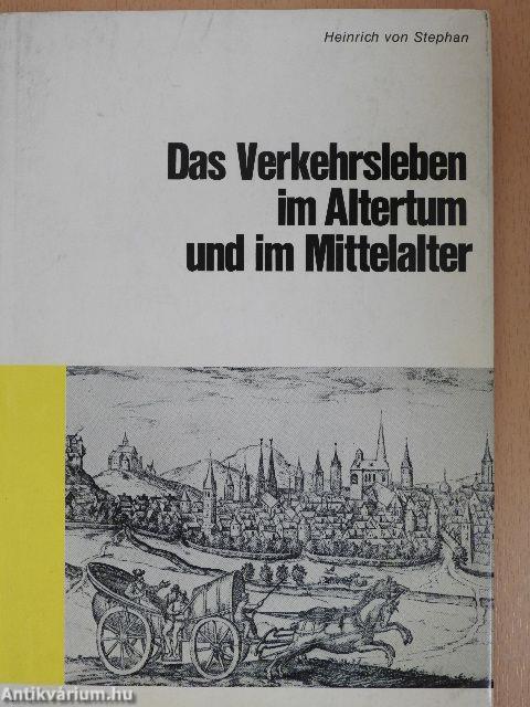 Das Verkehrsleben im Altertum und im Mittelalter