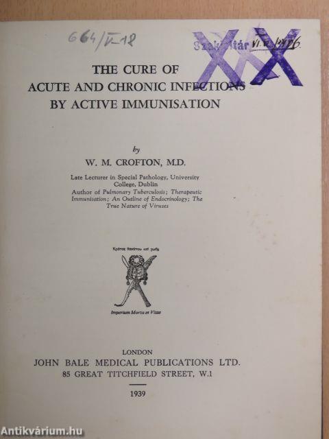 The Cure of Acute and Chronic Infections by Active Immunisation