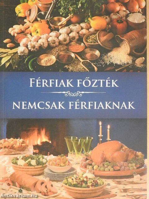 Férfiak főzték nemcsak férfiaknak