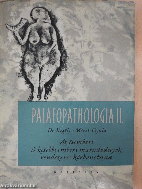 Palaeopathologia II.