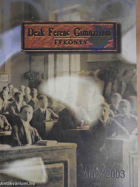 Deák Ferenc Gimnázium évkönyve 2002-2003