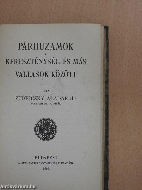 A Galilei-kérdés/A buddhizmus és a kereszténység/Természettudomány és igazság/A lélek/Párhuzamok a kereszténység és más vallások között/Az ősember a paleontológia világánál/A lelkiismeret