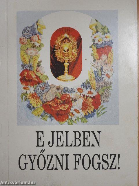 E jelben győzni fogsz!