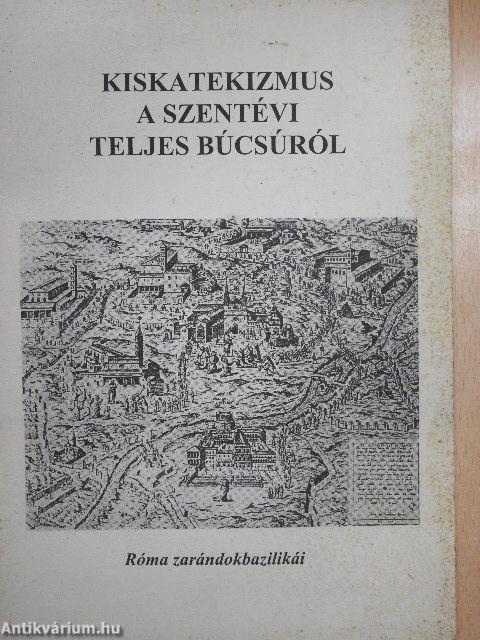 Kiskatekizmus a szentévi teljes búcsúról