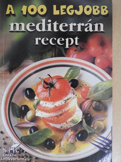 A 100 legjobb mediterrán recept