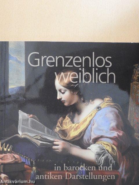 Grenzenlos weiblich in barocken und antiken Darstellungen