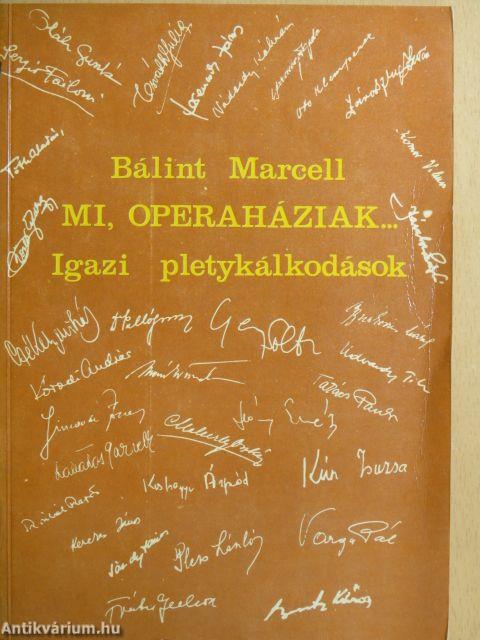 Mi, operaháziak...