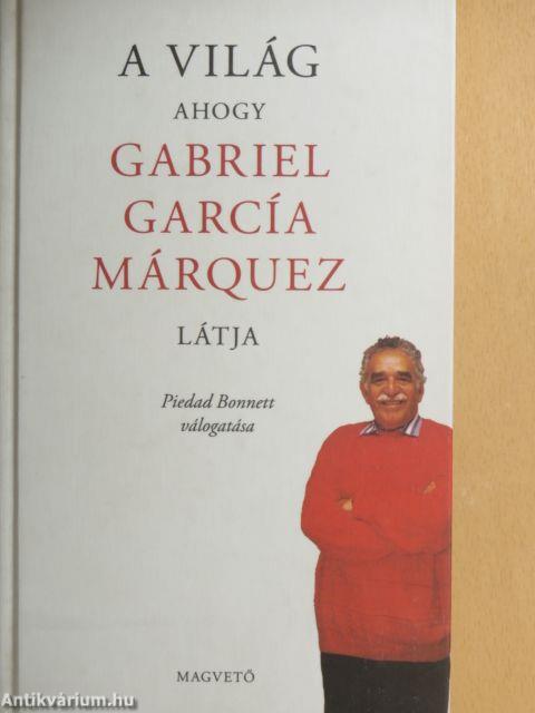 A világ - ahogy Gabriel García Márquez látja