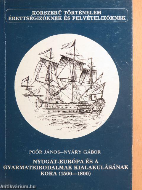 Nyugat-Európa és a gyarmatbirodalmak kialakulásának kora (1500-1800)