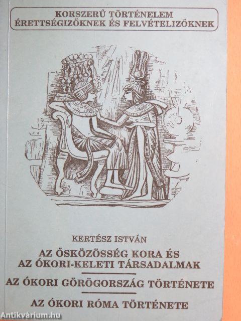 Az ősközösség kora és az ókori-keleti társadalmak/Az ókori Görögország története/Az ókori Róma története