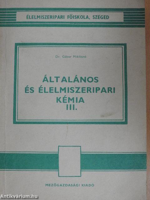 Általános és élelmiszeripari kémia III.