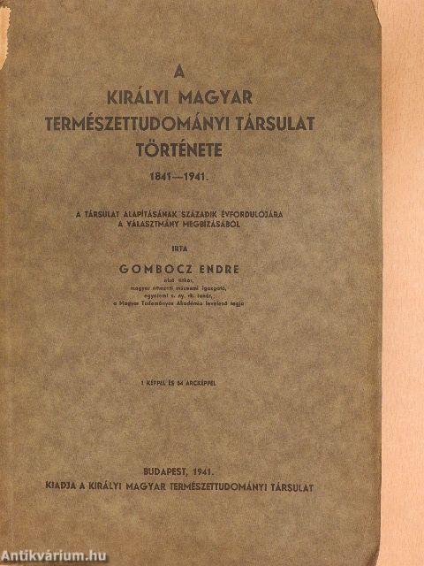 A Királyi Magyar Természettudományi Társulat története 1841-1941.