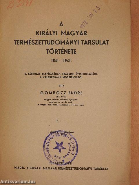 A Királyi Magyar Természettudományi Társulat története 1841-1941.