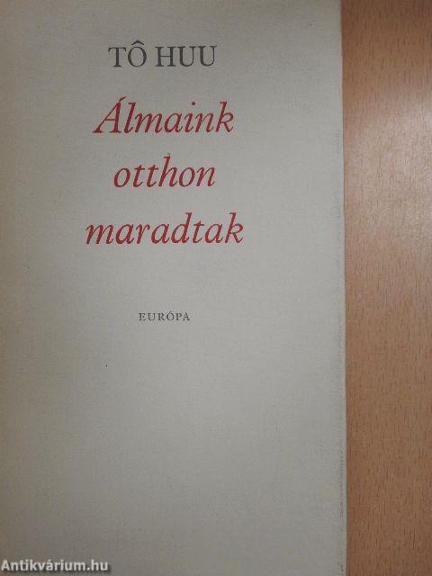 Álmaink otthon maradtak