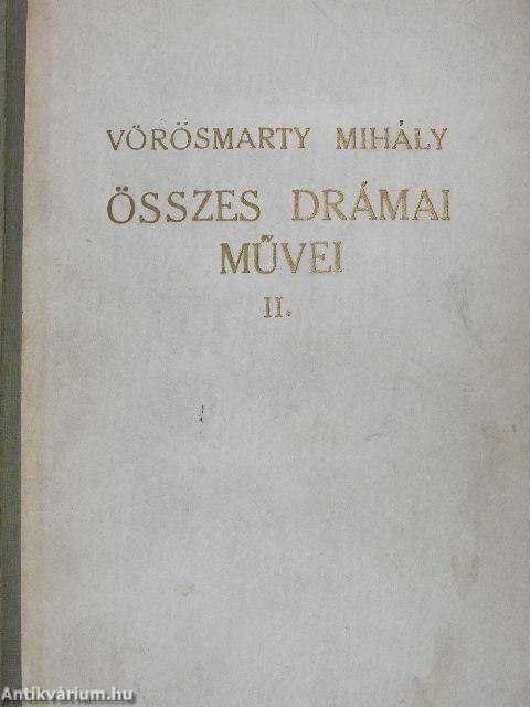 Vörösmarty Mihály összes drámai művei II. (töredék)