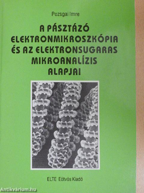 A pásztázó elektronmikroszkópia és az elektronsugaras mikroanalízis alapjai