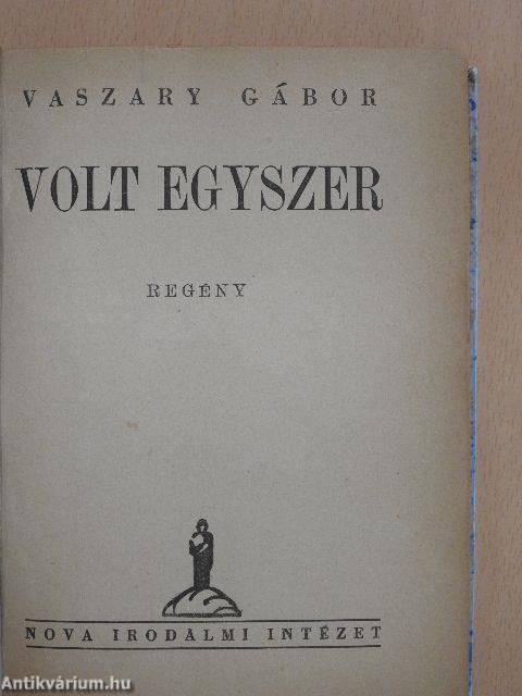 Volt egyszer