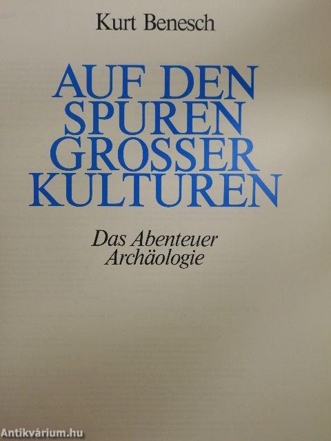 Auf Den Spuren Grosser Kulturen