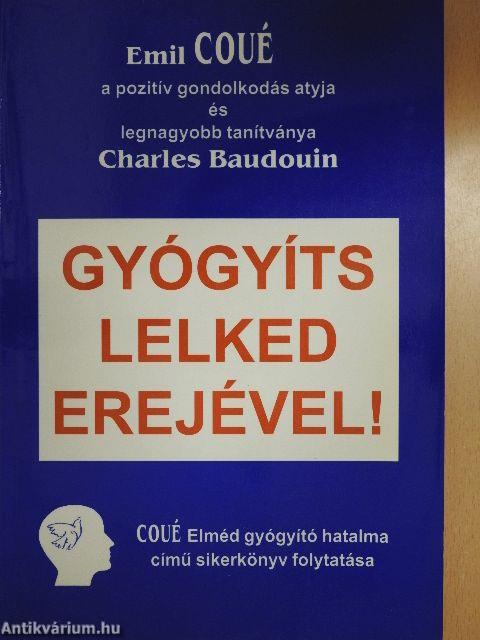 Gyógyíts lelked erejével!