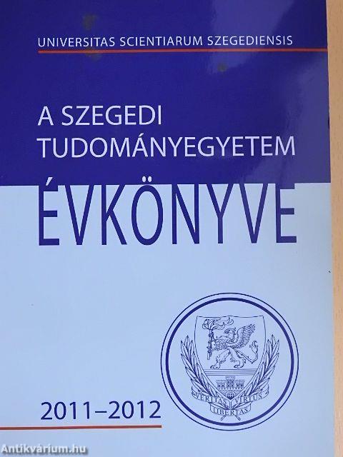 A Szegedi Tudományegyetem Évkönyve 2011-2012