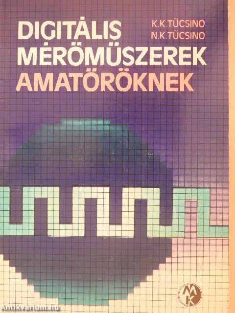 Digitális mérőműszerek amatőröknek