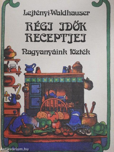 Régi idők receptjei