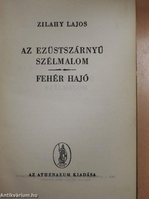 Az ezüstszárnyú szélmalom/Fehér hajó