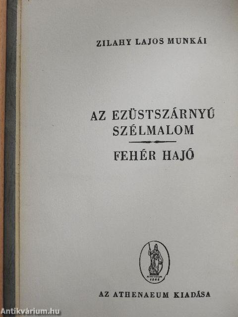 Az ezüstszárnyú szélmalom/Fehér hajó