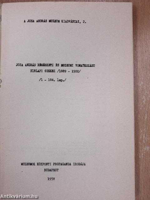 Jósa András régészeti múzeumi vonatkozású hírlapi cikkei /1889-1900/