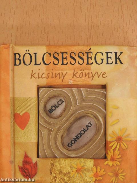 Bölcsességek kicsiny könyve (minikönyv)