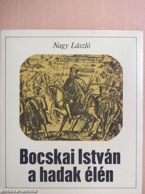 Bocskai István a hadak élén