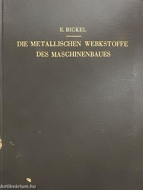 Die Metallischen werkstoffe des Maschinenbaues